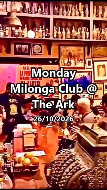 Monday Milonga Club @ The Ark poster