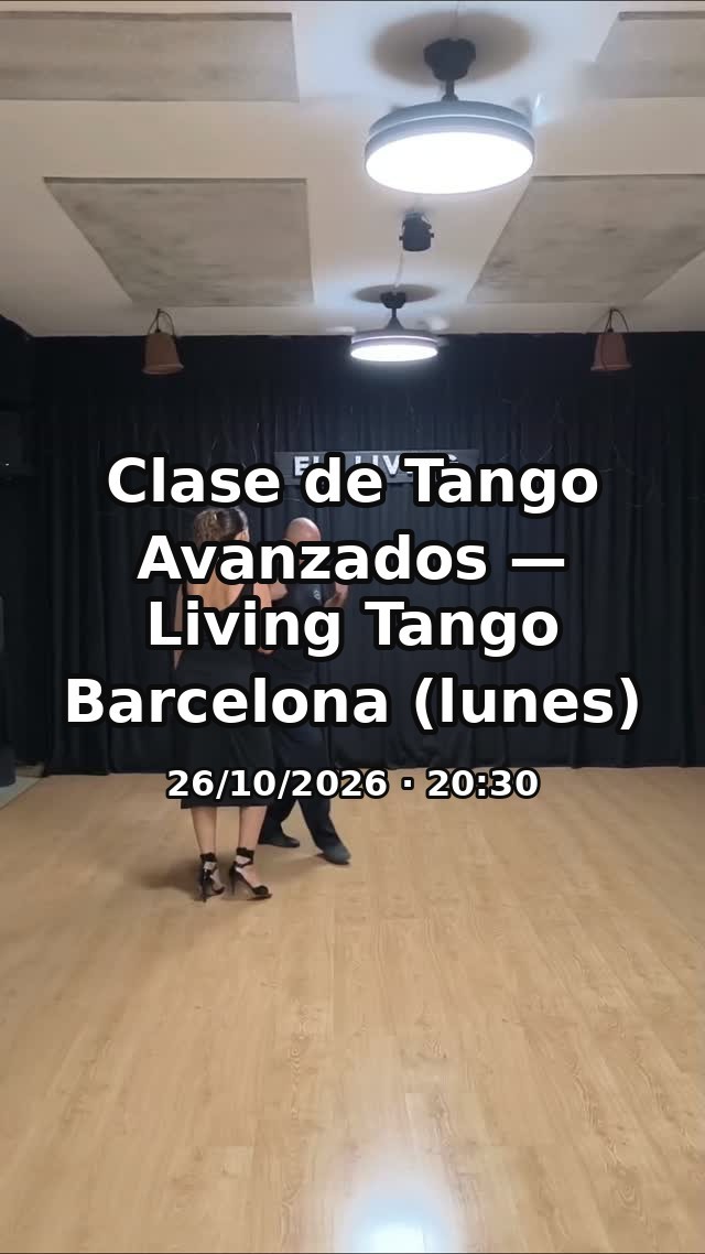 Clase de Tango Avanzados — Living Tango Barcelona (lunes) poster