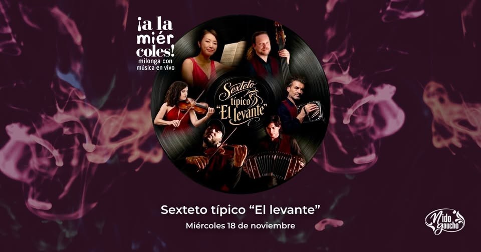 ¡A la miércoles! Milonga con música en vivo — Sexteto típico "El levante" poster