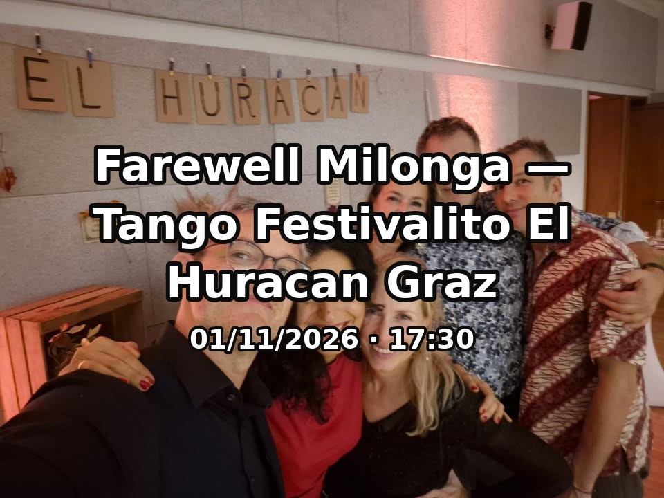 Farewell Milonga — Tango Festivalito El Huracan Graz poster